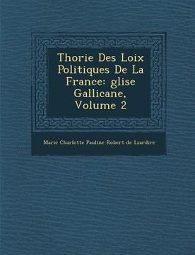 portada Th Orie Des Loix Politiques de La France: Glise Gallicane, Volume 2 (in French)