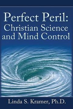 portada Perfect Peril: Christian Science and Mind Control (en Inglés)