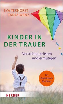 portada Kinder in Der Trauer: Verstehen, Trosten Und Ermutigen. Ein Begleitbuch Fur Eltern (en Alemán)