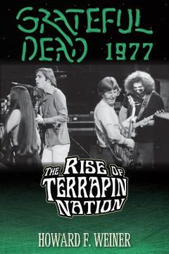 portada Grateful Dead 1977: The Rise of Terrapin Nation (en Inglés)