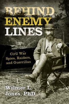 portada Behind Enemy Lines: Civil War Spies, Raiders, and Guerrillas (en Inglés)