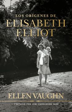 portada Los Orígenes de Elizabeth Elliot