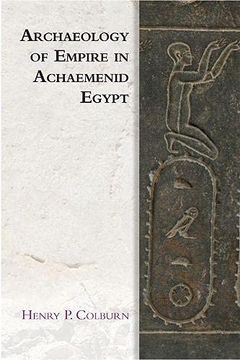 portada Archaeology of Empire in Achaemenid Egypt (Edinburgh Studies in Ancient Persia) (in English)