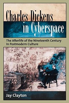 portada Charles Dickens in Cyberspace: The Afterlife of the Nineteenth Century in Postmodern Culture (in English)