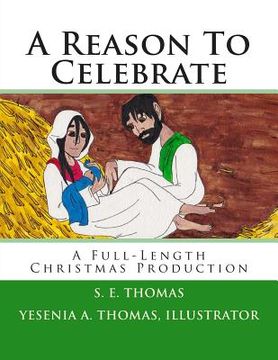 portada A Reason To Celebrate: A Full-Length Christmas Production (en Inglés)