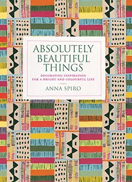 portada Absolutely Beautiful Things: Decorating Inspiration for a Bright and Colourful Life 