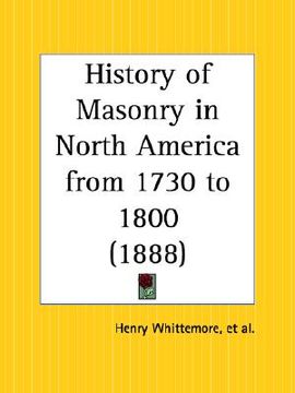 portada history of masonry in north america from 1730 to 1800 (en Inglés)