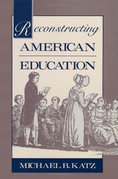 portada Reconstructing American Education (en Inglés)