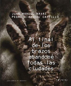 portada Al Final de los Brazos Abandoné Todas las Ciudades (in Spanish)