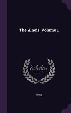 portada The Æneis, Volume 1 (en Inglés)