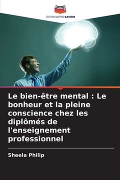 portada Le bien-être mental: Le bonheur et la pleine conscience chez les diplômés de l'enseignement professionnel (en Francés)