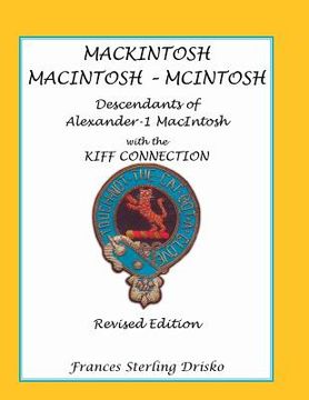 portada Mackintosh - Macintosh - McIntosh: Descendants of Alexander -1 Macntosh with the Kiff Connection. Revised Edition (en Inglés)