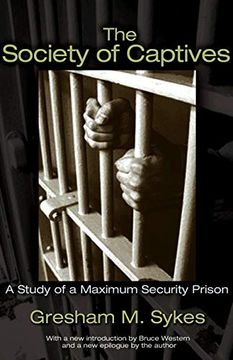 portada The Society of Captives: A Study of a Maximum Security Prison (Princeton Classic Editions) (in English)