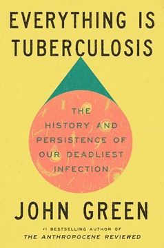 portada Everything is Tuberculosis: The History and Persistence of our Deadliest Infection (en Inglés)