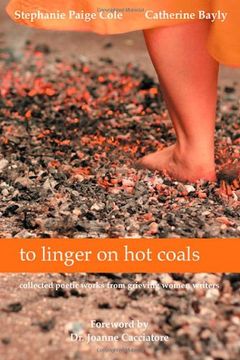 portada To Linger On Hot Coals: Collected Poetic Works From Grieving Women Writers (en Inglés)