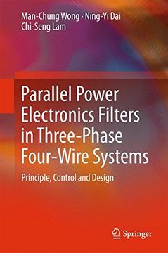 portada Parallel Power Electronics Filters in Three-Phase Four-Wire Systems: Principle, Control and Design