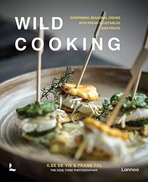 portada Wild Cooking: Surprising Seasonal Dishes with Fresh Vegetables and Fruits