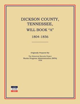portada dickson county, tennessee, will book a: 1804-1856 (en Inglés)
