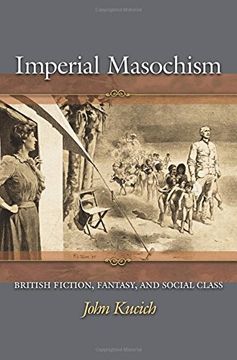 portada Imperial Masochism: British Fiction, Fantasy, and Social Class 