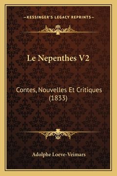 portada Le Nepenthes V2: Contes, Nouvelles Et Critiques (1833) (in French)