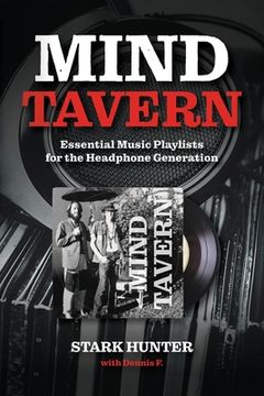 portada Mind Tavern: Essential Music Playlists for the Headphone Generation (en Inglés)