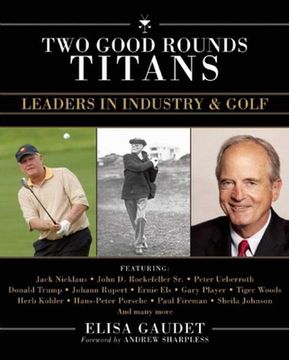 portada Two Good Rounds Titans: Leaders in Industry & Golf (en Inglés)
