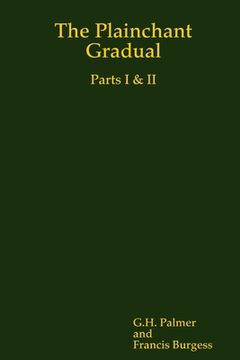 portada The Plainchant Gradual, Parts I & II (en Inglés)