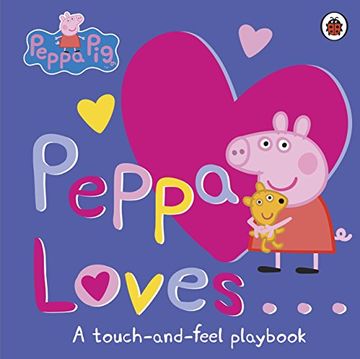 portada Peppa Loves: A Touch-and-Feel Playbook (Peppa Pig)