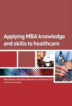 portada Applying MBA Knowledge and Skills to Healthcare (en Inglés)