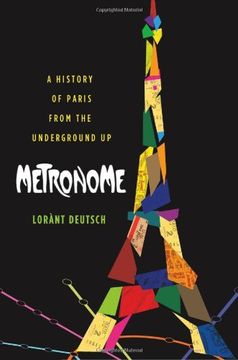 portada Metronome: A History of Paris from the Underground Up (en Inglés)