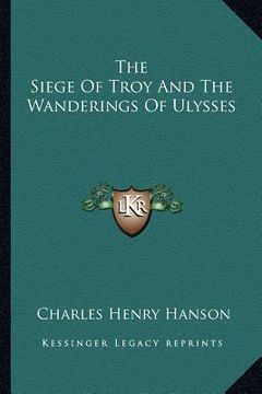 portada the siege of troy and the wanderings of ulysses