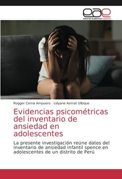 portada Evidencias Psicométricas del Inventario de Ansiedad en Adolescentes: La Presente Investigación Reúne Datos del Inventario de Ansiedad Infantil Spence en Adolescentes de un Distrito de Perú