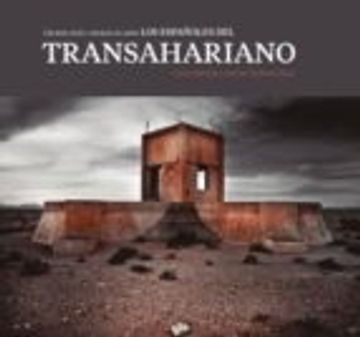 portada Chemins de fer, chemins de sable: los españoles del Transahariano (Monografías)