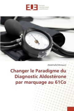 portada Changer le Paradigme du Diagnostic Aldostérone par marquage au 61Co (en Francés)