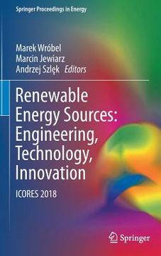 portada Renewable Energy Sources: Engineering, Technology, Innovation: Icores 2018 (en Inglés)