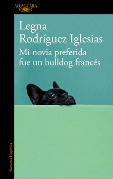 portada Mi Novia Preferida Fue Un Bulldog Frances / My Favorite Girlfriend Was a French Bulldog (in Spanish)