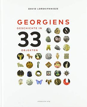 portada Georgiens Geschichte in 33 Objekten: Bild-Text-Band (en Alemán)