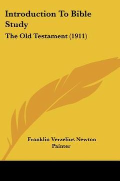 portada introduction to bible study: the old testament (1911) (en Inglés)