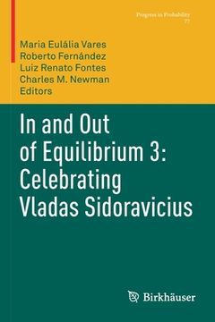 portada In and Out of Equilibrium 3: Celebrating Vladas Sidoravicius (en Inglés)
