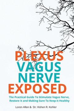 portada VAGUS NERVE - Practical Guide To Stimulate Vagus Nerve, to Restore it and Making Sure To Keep it Healthy: The Practical Guide To Stimulate Vagus Nerve (en Inglés)