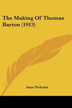 portada the making of thomas barton (1913) (in English)