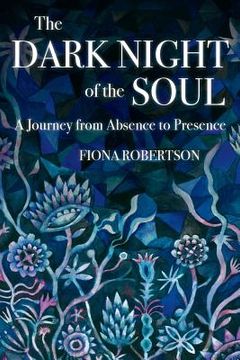portada The Dark Night of the Soul: A Journey from Absence to Presence 