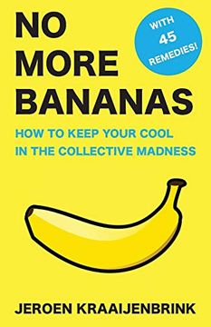 portada No More Bananas: How to Keep Your Cool in the Collective Madness