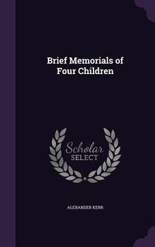 portada Brief Memorials of Four Children (in English)