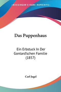 portada Das Puppenhaus: Ein Erbstuck In Der Gontard'schen Familie (1857) (en Alemán)