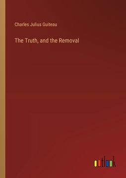 portada The Truth, and the Removal (en Inglés)
