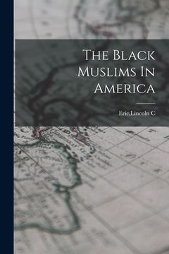 portada The Black Muslims In America (en Inglés)