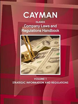 portada Cayman Islands Company Laws and Regulations Handbook Volume 1 Strategic Information and Regulations (World law Business Library) (en Inglés)