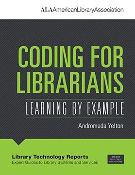portada Coding for Librarians: Learning by Example (Library Technology Reports) (en Inglés)