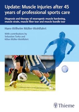 portada Update: Muscle Injuries After 45 Years of Professional Sports Care: Diagnosis and Therapy of Neurogenic Muscle Hardening, Muscle Strain, Muscle Fiber (in English)
